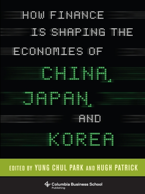 Cover image for book How Finance Is Shaping the Economies of China, Japan, and Korea