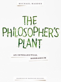 Omslagafbeelding: The Philosopher's Plant 9780231169028