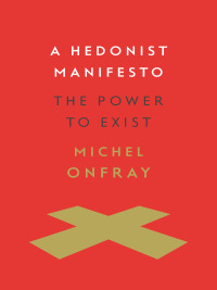 Cover image: A Hedonist Manifesto 9780231171267