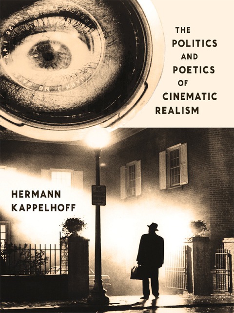 Cover image for book The Politics and Poetics of Cinematic Realism