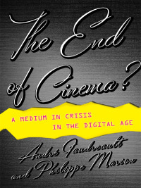 صورة الغلاف: The End of Cinema? 9780231173568