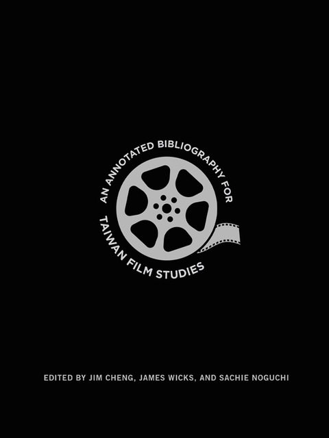 Cover image for book An Annotated Bibliography for Taiwan Film Studies