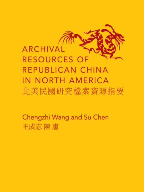 Cover image for book Archival Resources of Republican China in North America