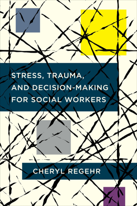 Cover image for book Stress, Trauma, and Decision-Making for Social Workers