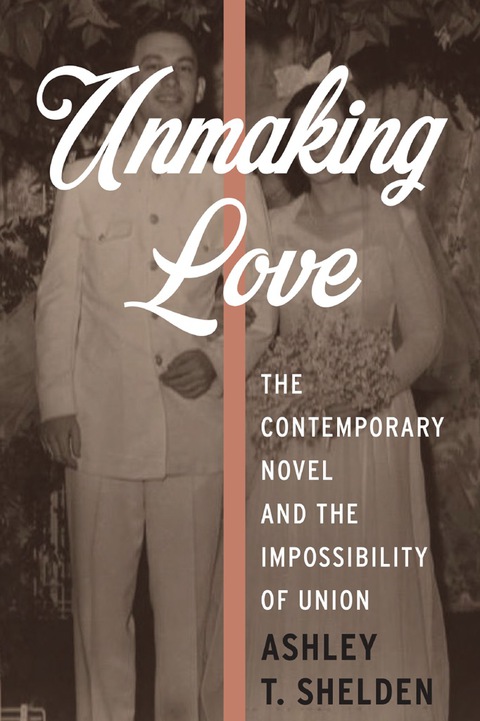 Cover image for book Unmaking Love