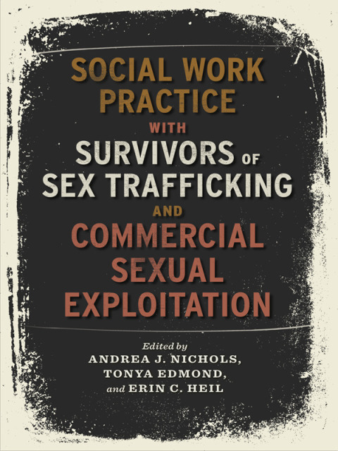 Cover image for book Social Work Practice with Survivors of Sex Trafficking and Commercial Sexual Exploitation