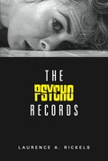 The Psycho Records Laurence Rickels Author