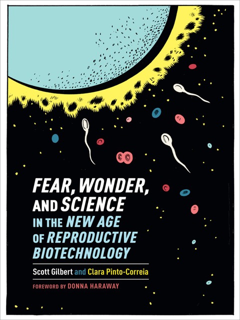 Cover image for book Fear, Wonder, and Science in the New Age of Reproductive Biotechnology