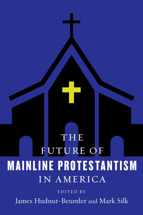 Cover image for book The Future of Mainline Protestantism in America