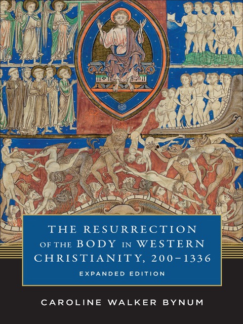 Cover image for book The Resurrection of the Body in Western Christianity, 200–1336