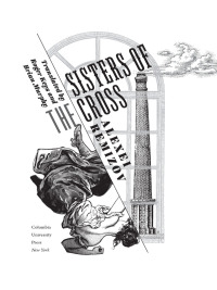 Cover image: Sisters of the Cross 9780231185424