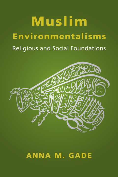 Cover image for book Muslim Environmentalisms