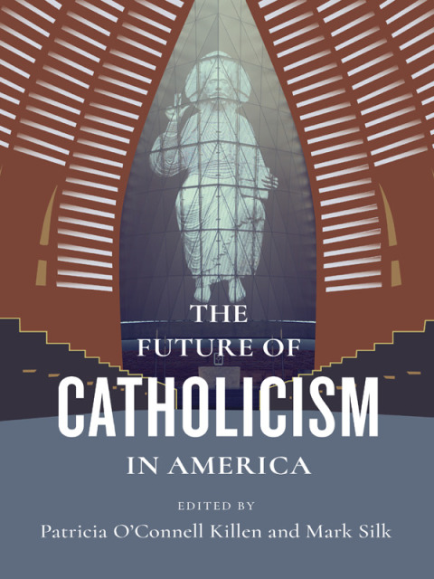 Cover image for book The Future of Catholicism in America