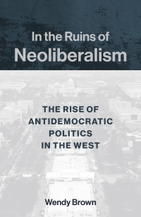 صورة الغلاف: In the Ruins of Neoliberalism 9780231193856
