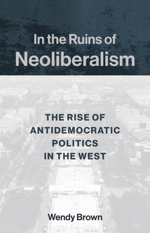 Cover image for book In the Ruins of Neoliberalism