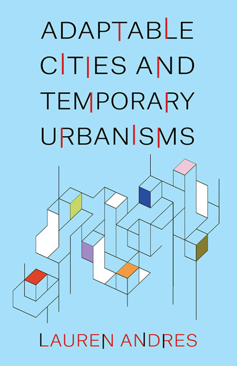 Cover image for book Adaptable Cities and Temporary Urbanisms
