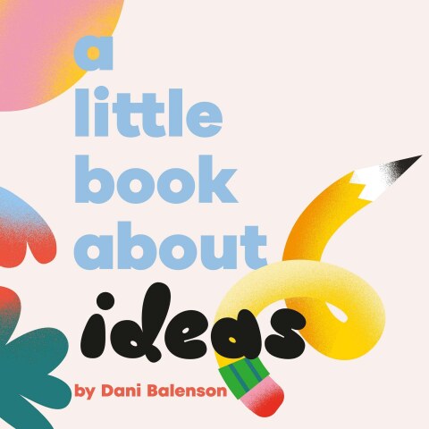 Cover image for book A Little Book About Ideas