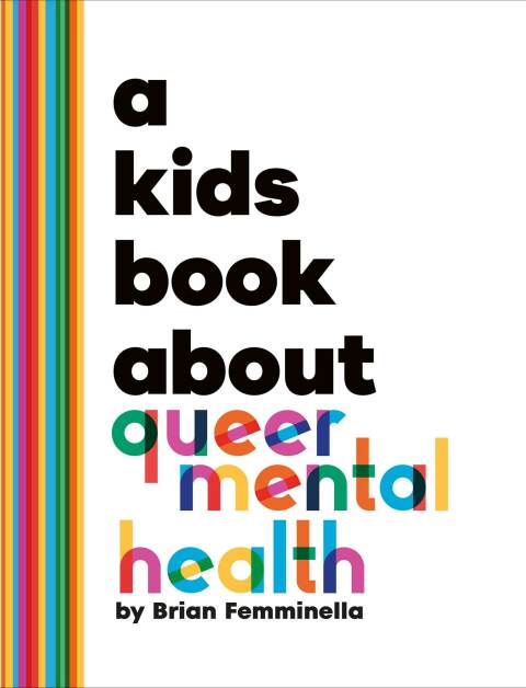 Cover image for book A Kids Book About Queer Mental Health