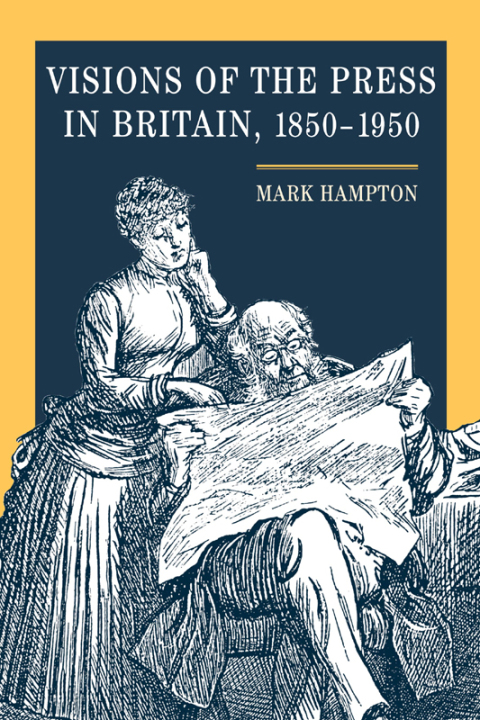 Cover image for book Visions of the Press in Britain, 1850-1950