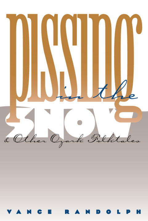 Cover image for book Pissing in the Snow and Other Ozark Folktales