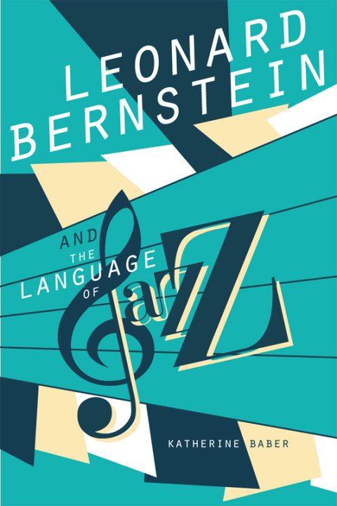 Cover image for book Leonard Bernstein and the Language of Jazz
