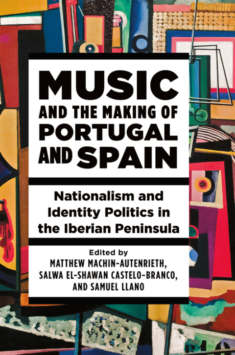Cover image for book Music and the Making of Portugal and Spain