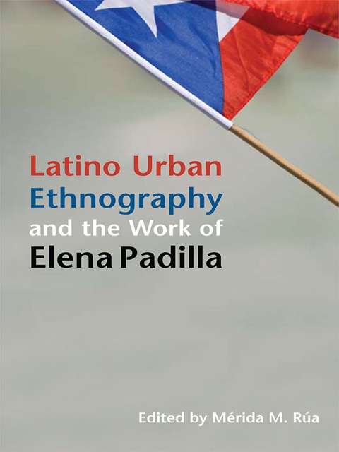 Cover image for book Latino Urban Ethnography and the Work of Elena Padilla