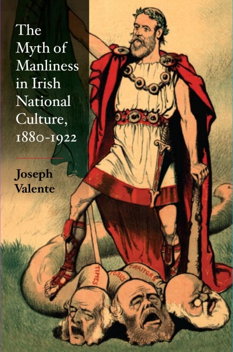 Cover image for book The Myth of Manliness in Irish National Culture, 1880-1922