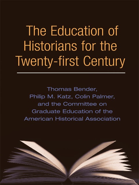 Cover image for book The Education of Historians for Twenty-first Century