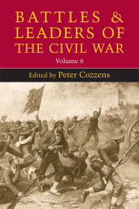 صورة الغلاف: Battles and Leaders of the Civil War, Volume 6 9780252074516