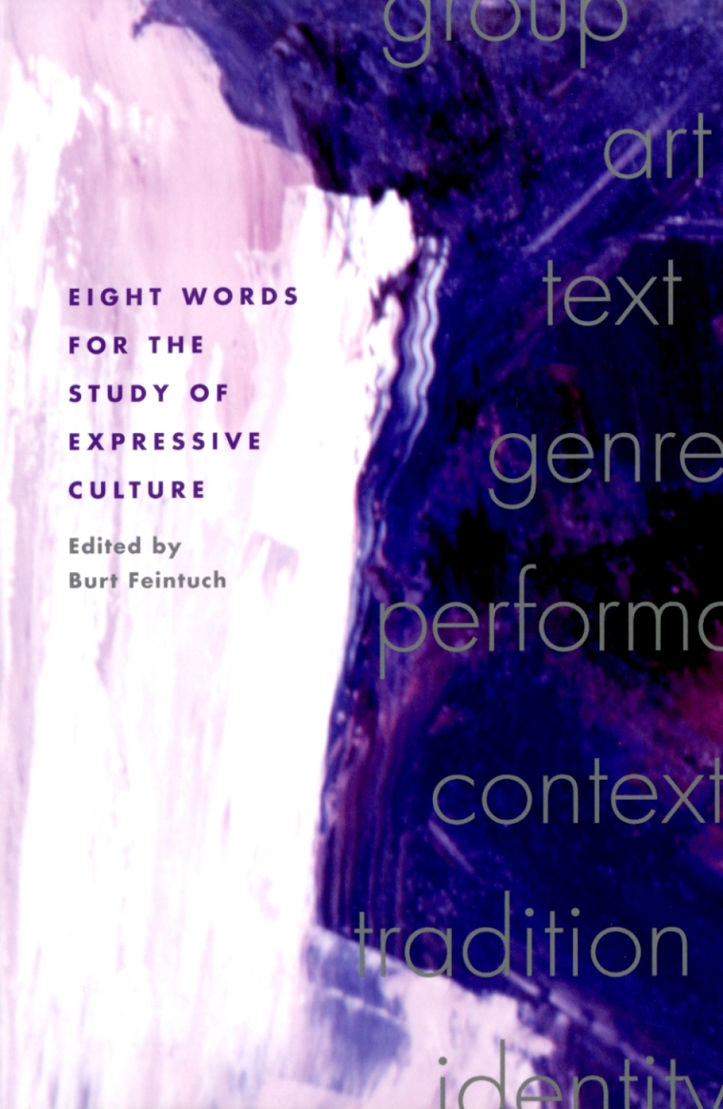 Eight Words for the Study of Expressive Culture (eBook) - Burt Feintuch,