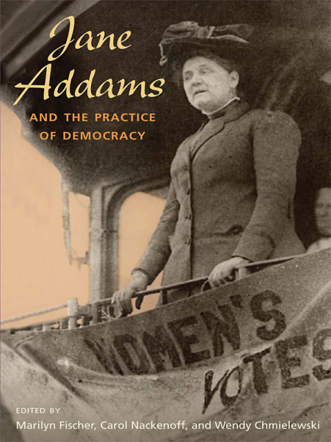 Cover image for book Jane Addams and the Practice of Democracy