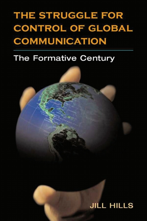 Cover image for book The Struggle for Control of Global Communication