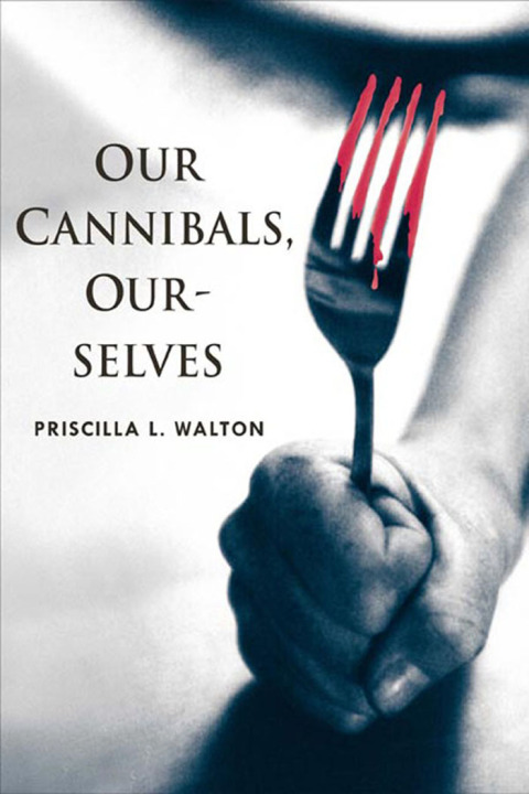 Cover image for book Our Cannibals, Ourselves