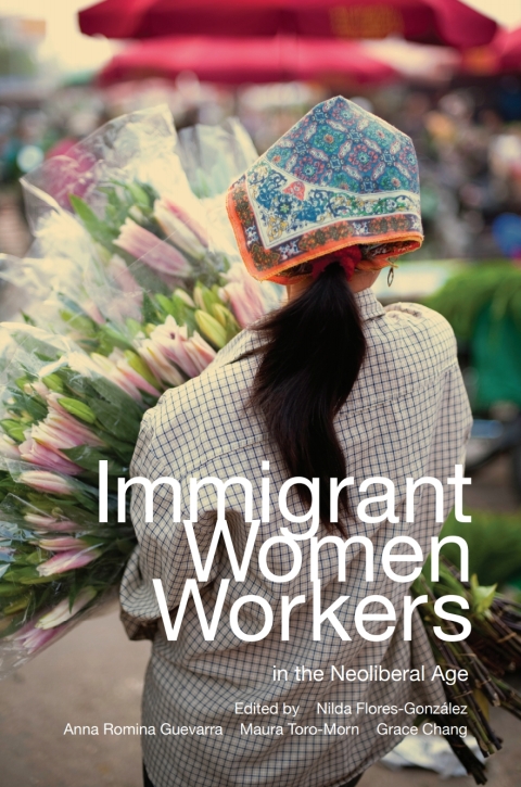 Cover image for book Immigrant Women Workers in the Neoliberal Age