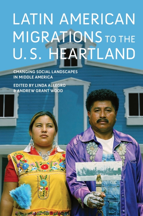 Cover image for book Latin American Migrations to the U.S. Heartland