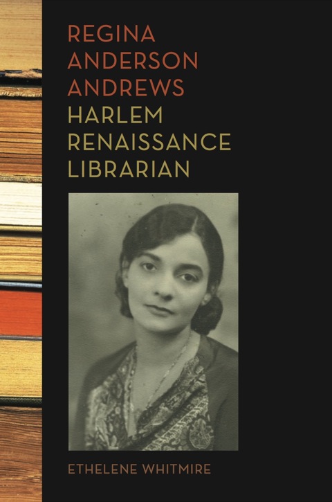 Cover image for book Regina Anderson Andrews, Harlem Renaissance Librarian