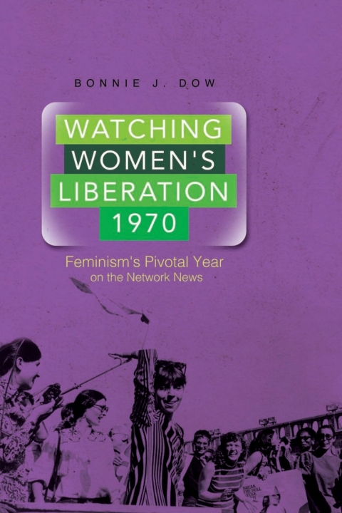 Cover image for book Watching Women's Liberation, 1970