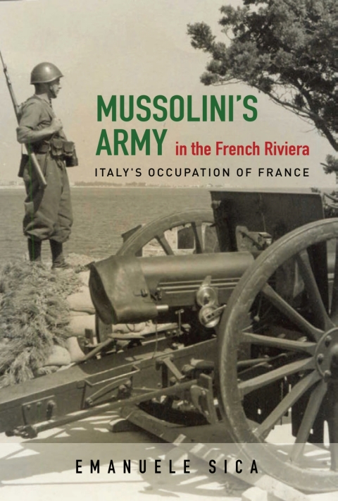 Cover image for book Mussolini's Army in the French Riviera