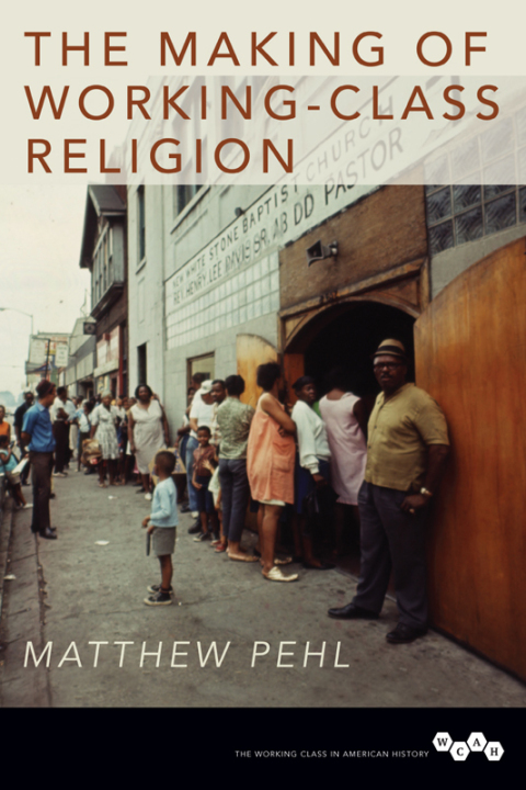 Cover image for book The Making of Working-Class Religion