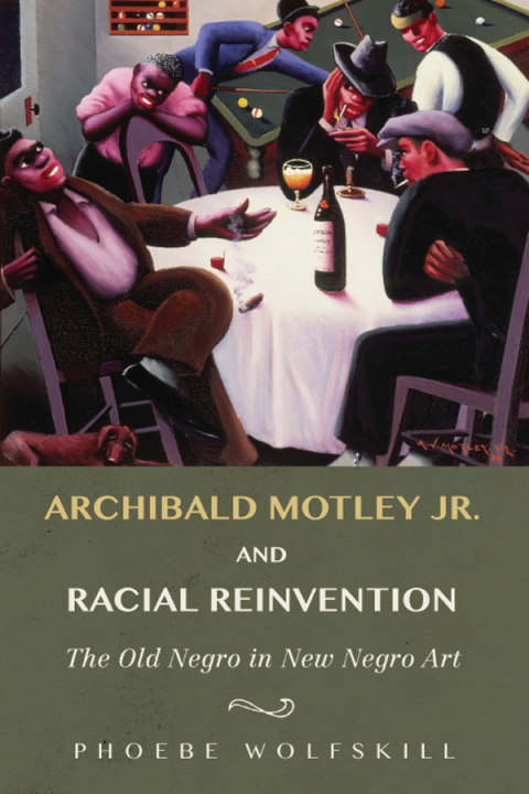 Cover image for book Archibald Motley Jr. and Racial Reinvention