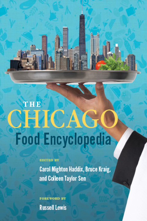 Cover image for book The Chicago Food Encyclopedia