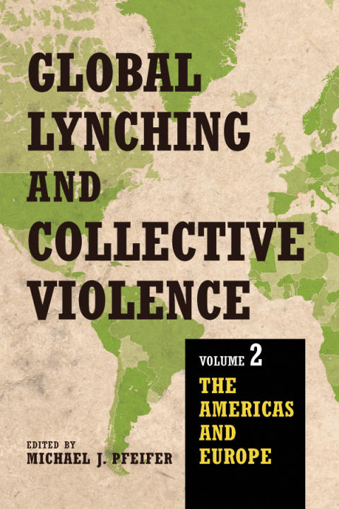 Cover image for book Global Lynching and Collective Violence: Volume 2