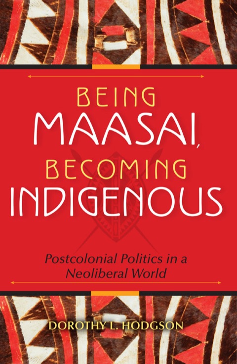Cover image for book Being Maasai, Becoming Indigenous