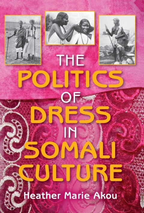 Cover image for book The Politics of Dress in Somali Culture