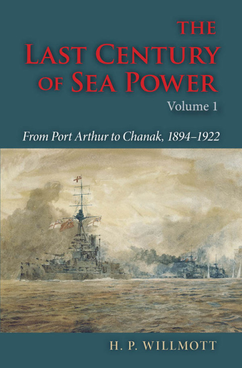 The Last Century of Sea Power, Volume 1 