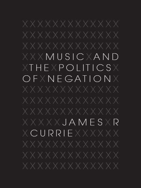 Cover image for book Music and the Politics of Negation