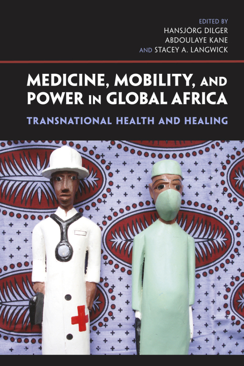Cover image for book Medicine, Mobility, and Power in Global Africa