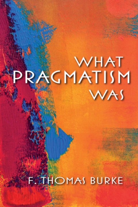 Cover image for book What Pragmatism Was