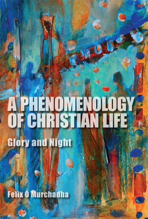 Cover image for book A Phenomenology of Christian Life
